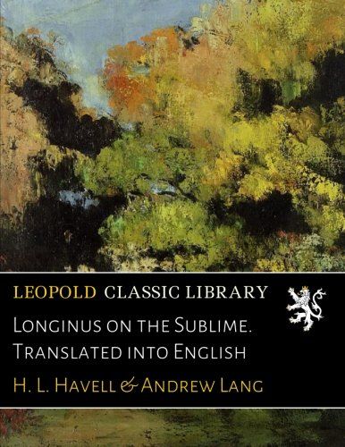 Longinus on the Sublime. Translated into English