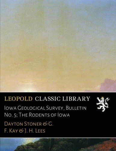 Iowa Geological Survey, Bulletin No. 5; The Rodents of Iowa