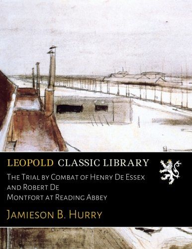The Trial by Combat of Henry De Essex and Robert De Montfort at Reading Abbey