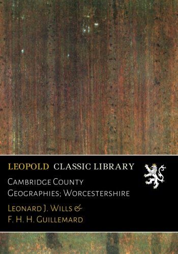 Cambridge County Geographies; Worcestershire