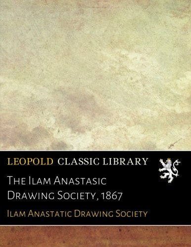 The Ilam Anastasic Drawing Society, 1867