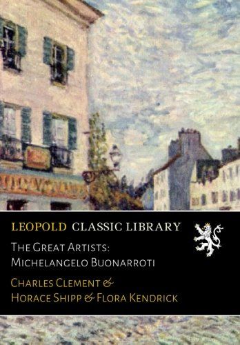 The Great Artists: Michelangelo Buonarroti