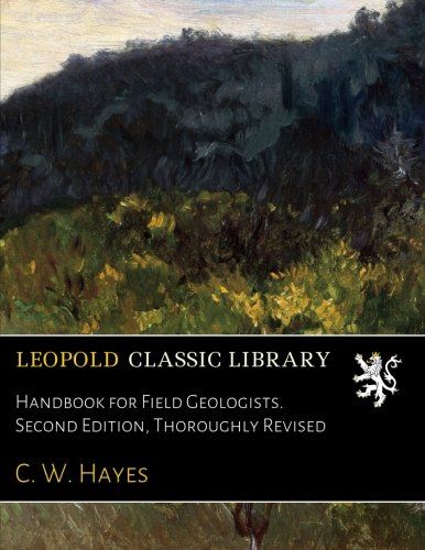 Handbook for Field Geologists. Second Edition, Thoroughly Revised