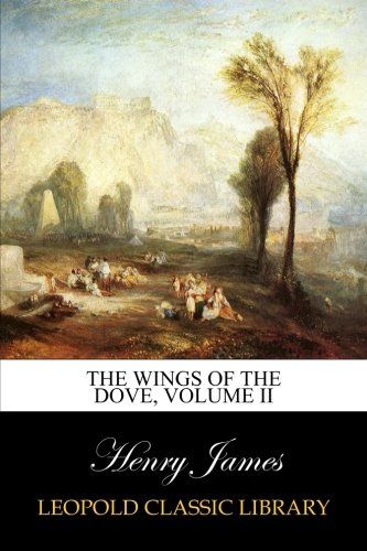 The Wings of the Dove, Volume II