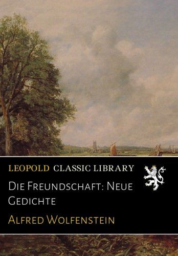 Die Freundschaft: Neue Gedichte (German Edition)