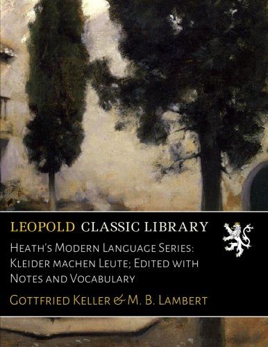 Heath's Modern Language Series: Kleider machen Leute; Edited with Notes and Vocabulary (German Edition)