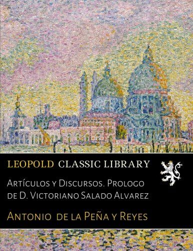 Artículos y Discursos. Prologo de D. Victoriano Salado Alvarez (Spanish Edition)