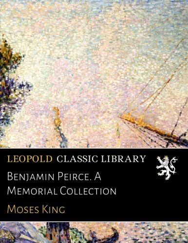 Benjamin Peirce. A Memorial Collection