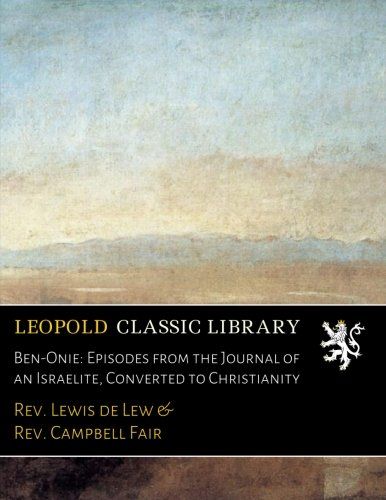 Ben-Onie: Episodes from the Journal of an Israelite, Converted to Christianity