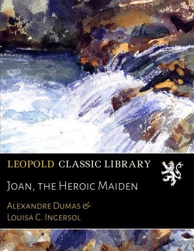 Joan, the Heroic Maiden