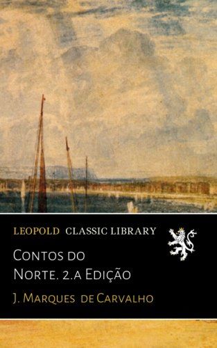 Contos do Norte. 2.a Edição (Portuguese Edition)