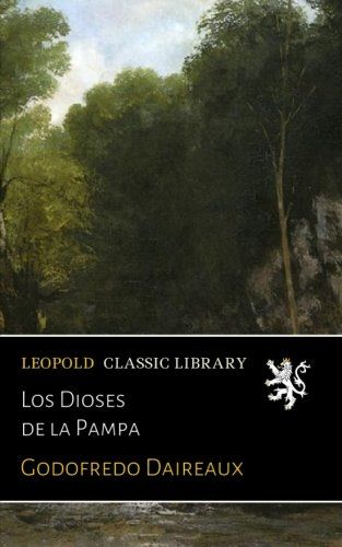 Los Dioses de la Pampa (Spanish Edition)