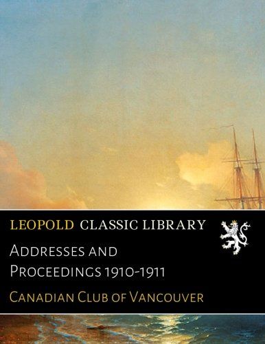 Addresses and Proceedings 1910-1911