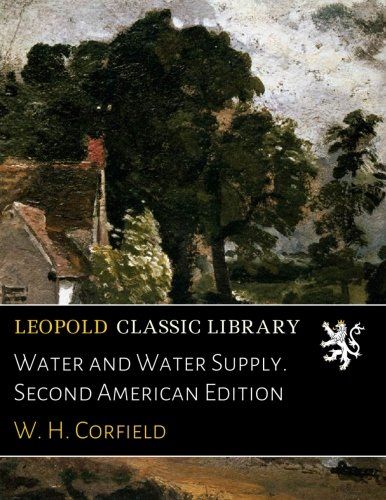 Water and Water Supply. Second American Edition
