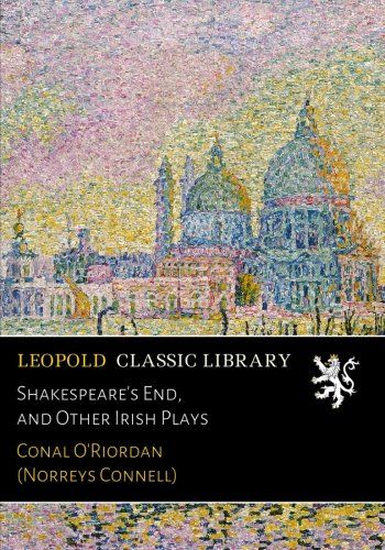 Shakespeare's End, and Other Irish Plays