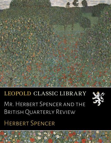 Mr. Herbert Spencer and the British Quarterly Review