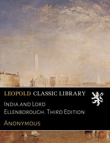 India and Lord Ellenborough. Third Edition
