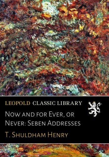 Now and for Ever, or Never: Seben Addresses