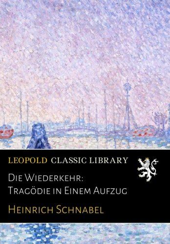 Die Wiederkehr: Tragödie in Einem Aufzug (German Edition)