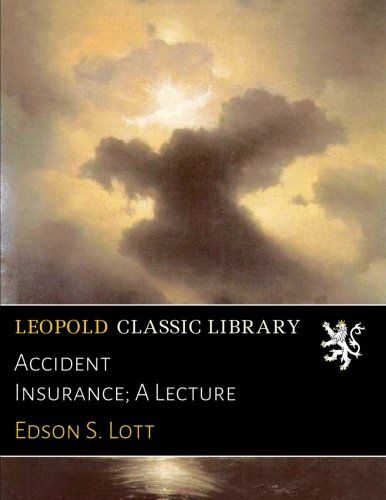 Accident Insurance; A Lecture