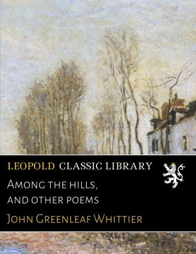 Among the hills, and other poems