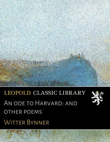An ode to Harvard: and other poems