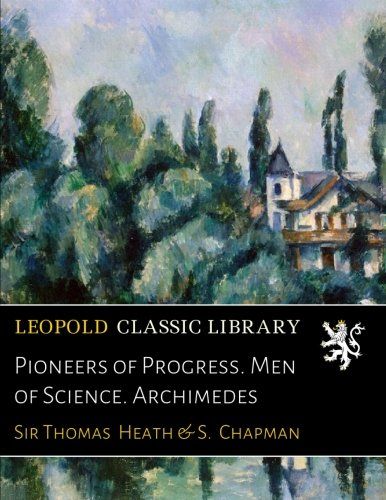 Pioneers of Progress. Men of Science. Archimedes