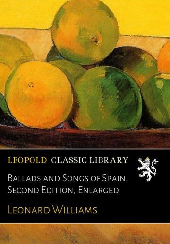 Ballads and Songs of Spain. Second Edition, Enlarged