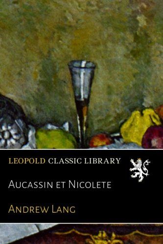 Aucassin et Nicolete (French Edition)