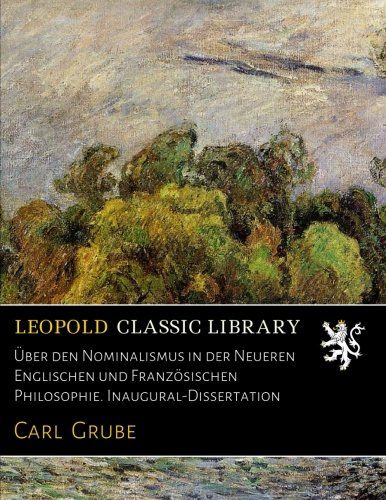 Über den Nominalismus in der Neueren Englischen und Französischen Philosophie. Inaugural-Dissertation (German Edition)