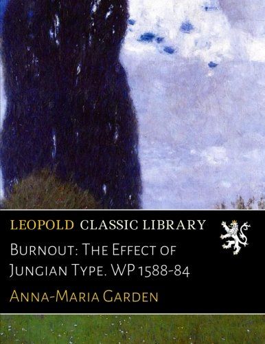 Burnout: The Effect of Jungian Type. WP 1588-84