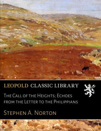 The Call of the Heights; Echoes from the Letter to the Philippians