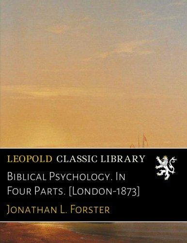 Biblical Psychology. In Four Parts. [London-1873]