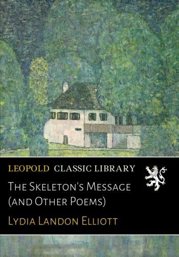 The Skeleton's Message (and Other Poems)