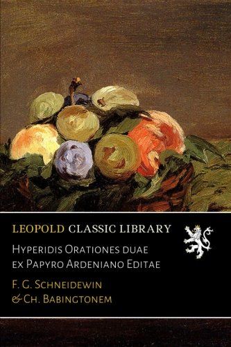 Hyperidis Orationes duae ex Papyro Ardeniano Editae (Latin Edition)