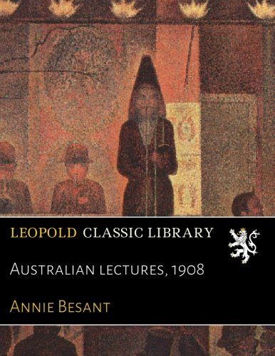 Australian lectures, 1908