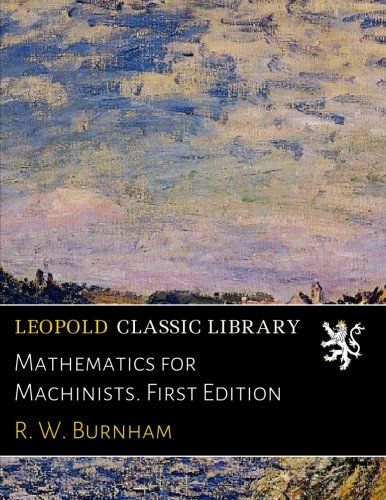 Mathematics for Machinists. First Edition