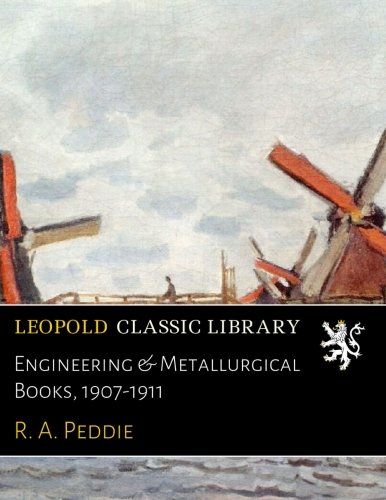 Engineering & Metallurgical Books, 1907-1911
