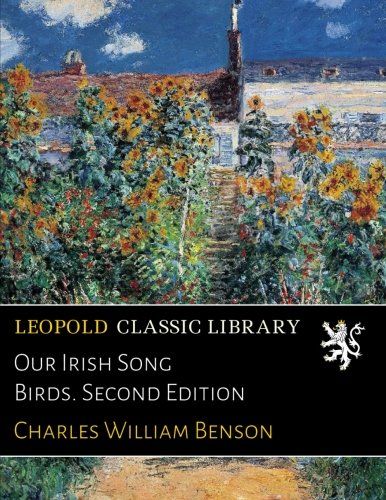 Our Irish Song Birds. Second Edition