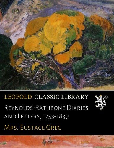 Reynolds-Rathbone Diaries and Letters, 1753-1839