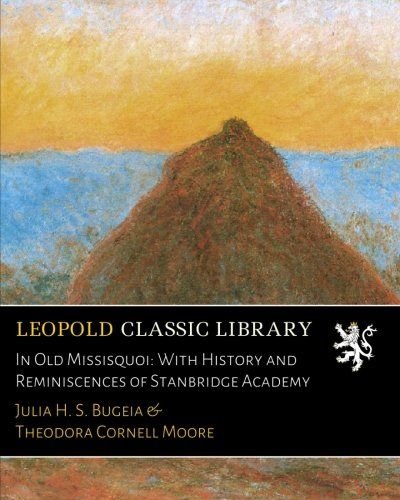 In Old Missisquoi: With History and Reminiscences of Stanbridge Academy