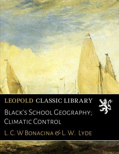 Black's School Geography; Climatic Control