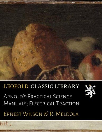 Arnold's Practical Science Manuals; Electrical Traction
