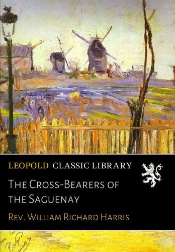 The Cross-Bearers of the Saguenay
