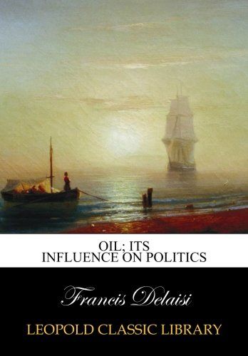 Oil; its influence on politics