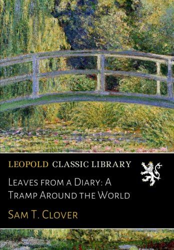 Leaves from a Diary: A Tramp Around the World