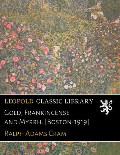 Gold, Frankincense and Myrrh. [Boston-1919]