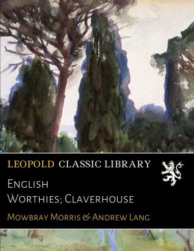 English Worthies; Claverhouse