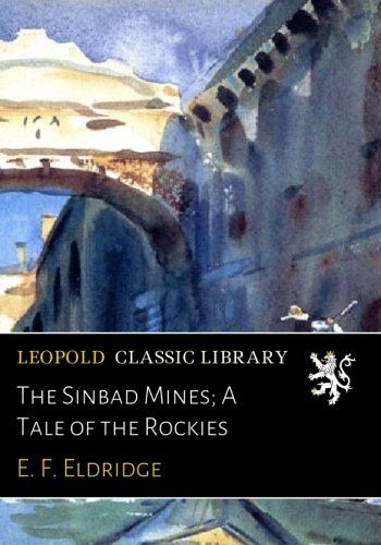 The Sinbad Mines; A Tale of the Rockies