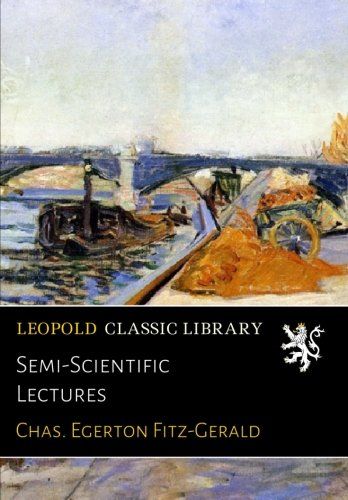 Semi-Scientific Lectures